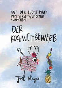 Auf der Suche nach den verschwundenen Hühnchen: Der Kochwettbewerb