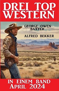Drei Top Western in einem Band April 2024