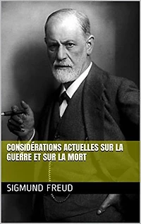 Considérations actuelles sur la guerre et sur la mort