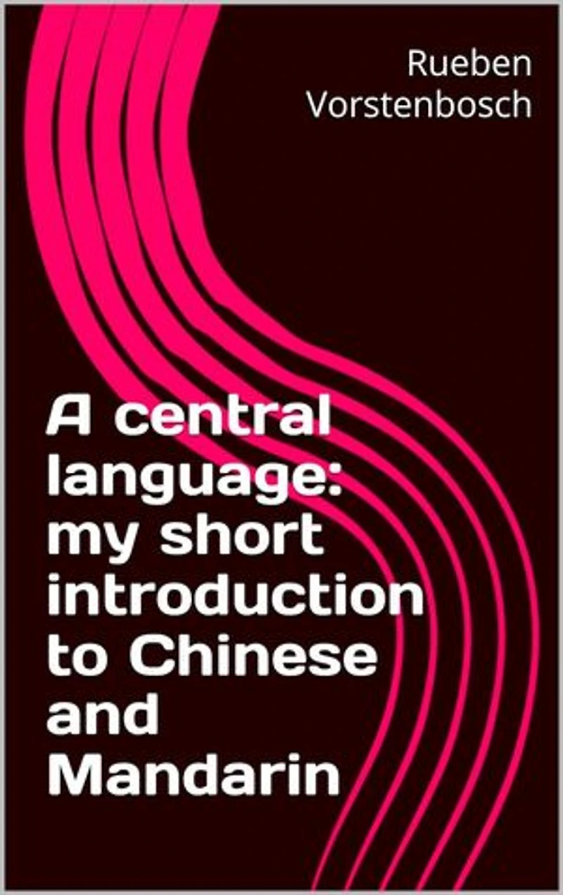 A central language: my short introduction to Chinese and Mandarin