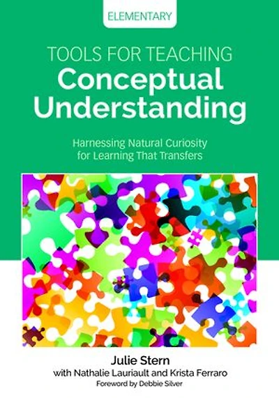 Tools for Teaching Conceptual Understanding: Harnessing Natural Curiosity Learning That Transfers