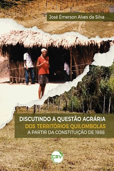 Discutindo a questão agrária dos territórios quilombolas a partir da constituição de 1988