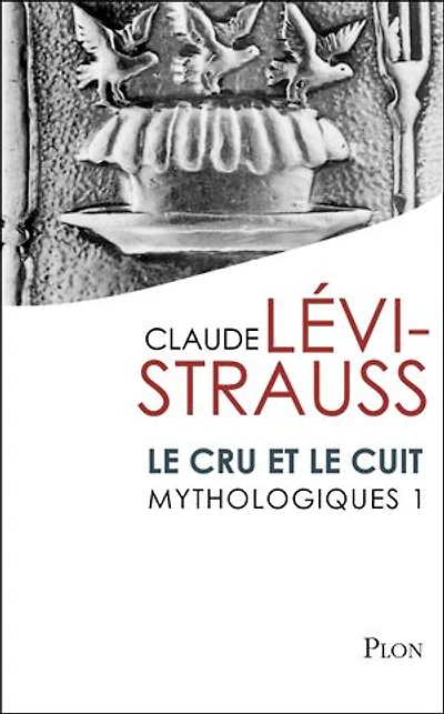 Mythologiques - tome 1 Le cru et le cuit