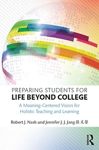 Preparing Students For Life Beyond College: A Meaning-centered Vision Holistic Teaching And Learning