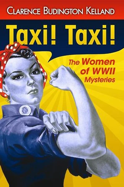 Taxi, Taxi: A Golden Age Mystery Classic: The Women of WWII Mysteries