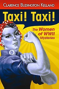 Taxi, Taxi: A Golden Age Mystery Classic: The Women of WWII Mysteries