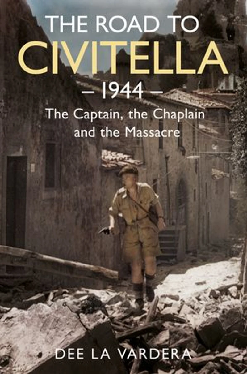 The Road To Civitella 1944: Captain, Chaplain And Massacre