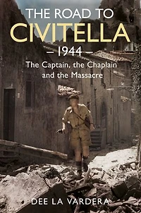 The Road To Civitella 1944: Captain, Chaplain And Massacre