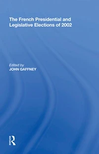 The French Presidential and Legislative Elections of 2002