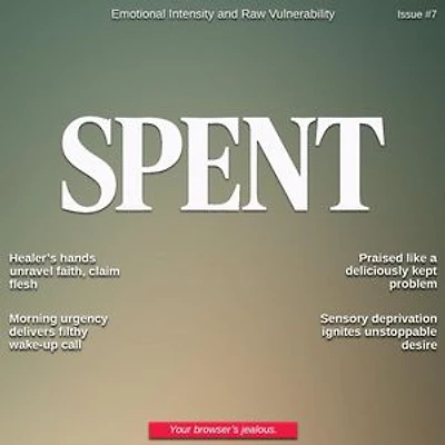 Spent Magazine #7 - Emotional Intensity and Vulnerability Unleashed: Spent Magazine, #7