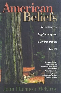 American Beliefs: What Keeps A Big Country And Diverse People United