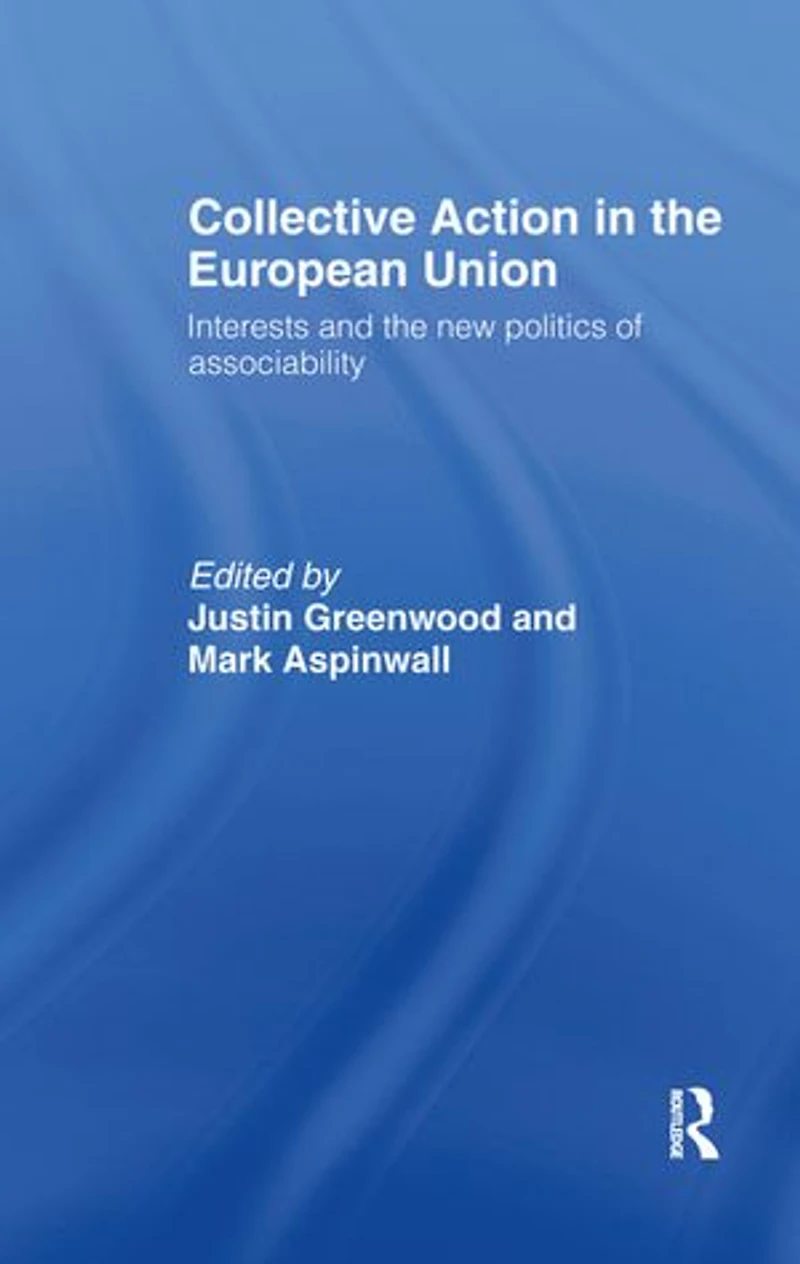 Collective Action the European Union: Interests and New Politics of Associability