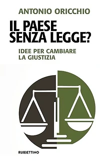 Il Paese senza Legge?: Idee per cambiare la giustizia