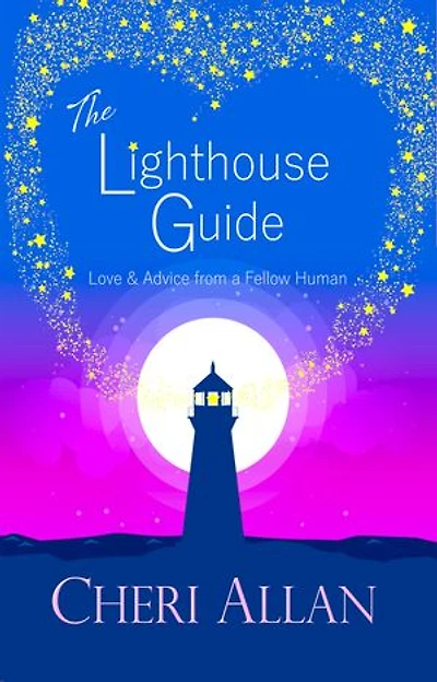 The Lighthouse Guide: Love and Advice from a Fellow Human