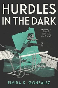 Hurdles the Dark: My Story of Survival, Resilience, and Triumph