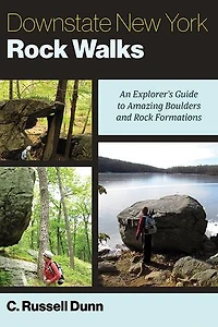 Downstate New York Rock Walks: An Explorer's Guide to Amazing Boulders and Formations