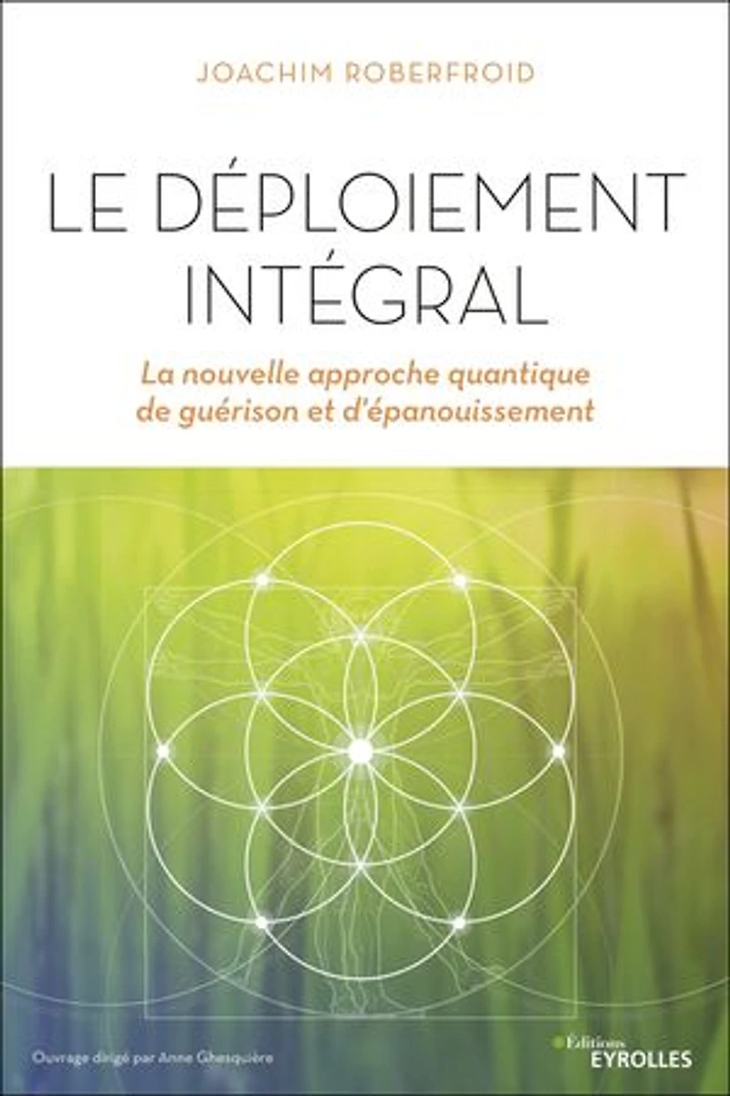 Le déploiement intégral: la nouvelle approche quantique de guérison et d'épanouissement