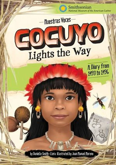 Cocuyo Lights the Way: A Diary from 1493 to 1496