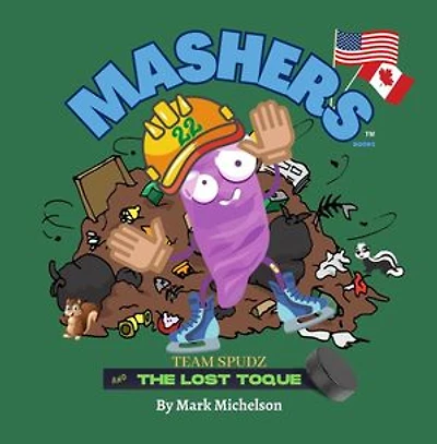 Team Spudz And The Lost Toque: Mashers' Books: The Team Spudz Series