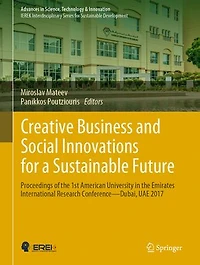 Creative Business and Social Innovations for a Sustainable Future: Proceedings of the 1st American University Emirates International Research Conference-Dubai, UAE 2017