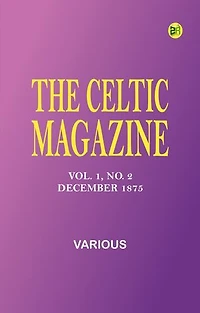 The Celtic Magazine, Vol. 1, No. 2, December 1875