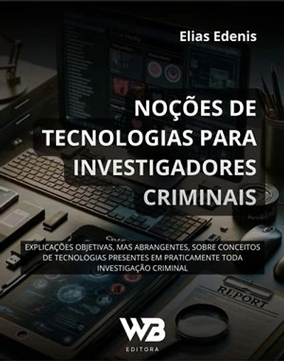 Noções de Tecnologias para Investigadores Criminais