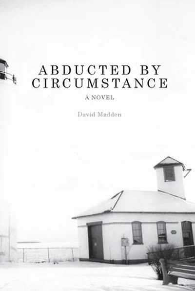 Abducted by Circumstance: A Novel