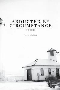 Abducted by Circumstance: A Novel