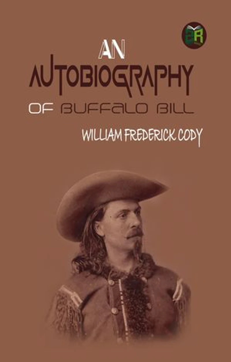An Autobiography of Buffalo Bill
