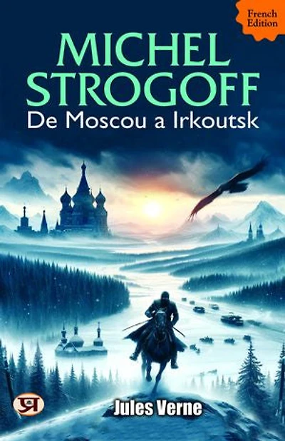 Michel Strogoff: De Moscou a Irkoutsk