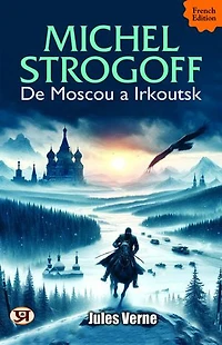 Michel Strogoff: De Moscou a Irkoutsk