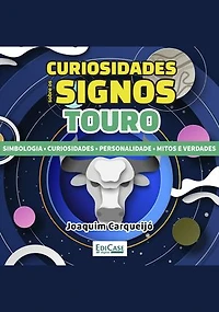 Minibook Curiosidades Sobre os Signos - Touro: Simbologia, curiosidades, personalidade, mitos e verdade