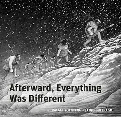 Afterward, Everything was Different: A Tale From the Pleistocene