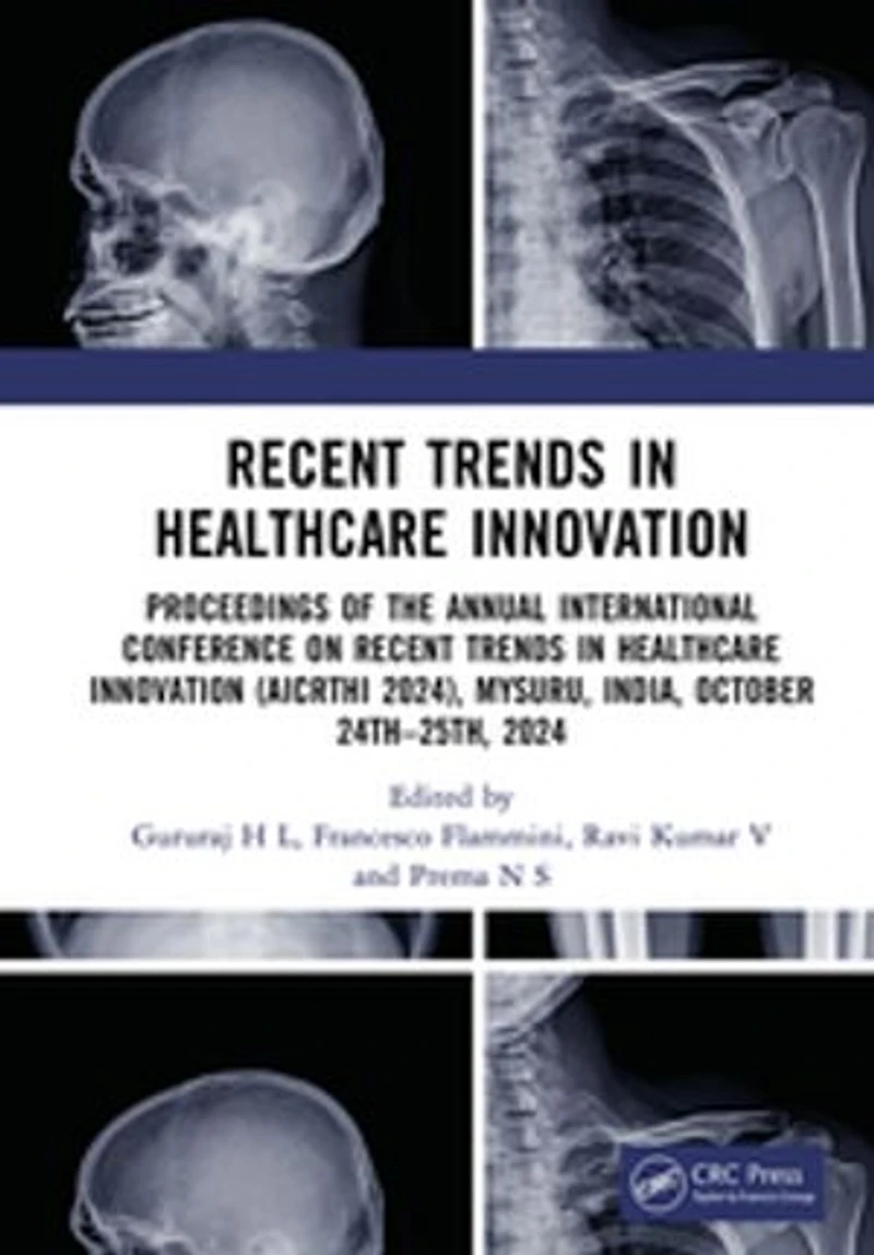 Recent Trends Healthcare Innovation: Proceedings of the Annual International Conference on Innovation (AICRTHI 2024), Mysuru, India, October 24th-25th, 2024
