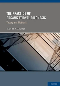 The Practice of Organizational Diagnosis: Theory and Methods