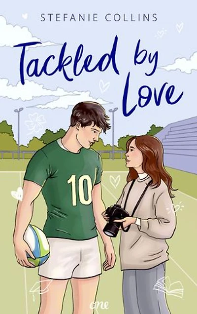 Tackled by Love: Eine emotionale Young-Adult-Sports-Romance über Herzklopfen, erste Liebe und große Träume auf dem Rugby-Feld