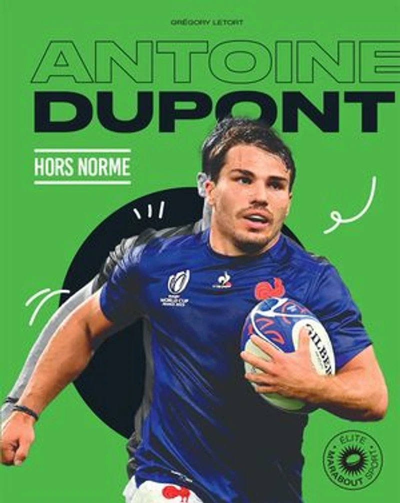 Antoine Dupont : hors norme: norme