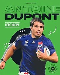 Antoine Dupont : hors norme: norme