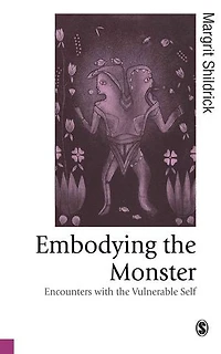 Embodying the Monster: Encounters with Vulnerable Self