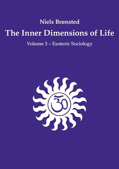 The Inner Dimensions of Life: Volume 3 - Esoteric Sociology