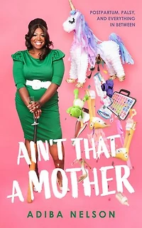 Ain’t That A Mother: Postpartum, Palsy, and Everything Between