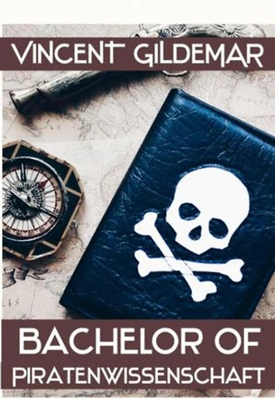Bachelor of Piratenwissenschaft: Piratenwissenschaften, #2