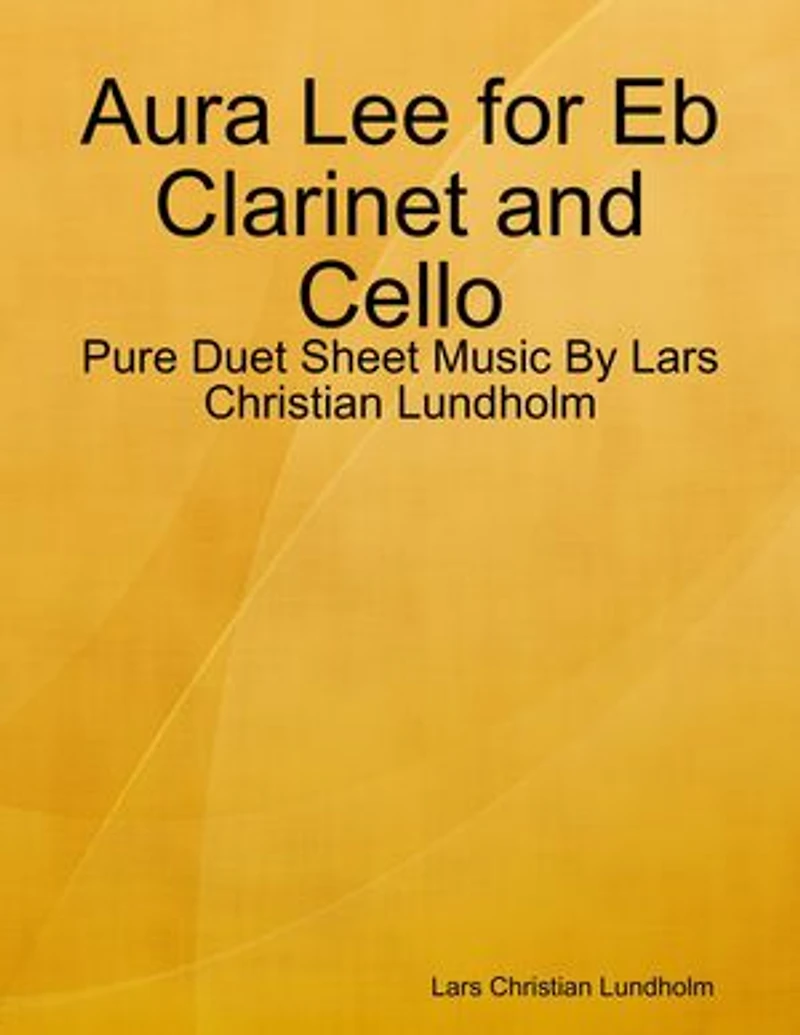 Aura Lee for Eb Clarinet and Cello - Pure Duet Sheet Music By Lars Christian Lundholm