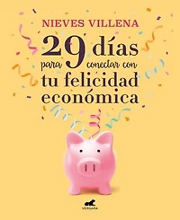 29 días para conectar con tu felicidad económica / Days to Reach Your Financial  Happiness