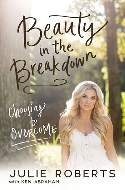 Beauty the Breakdown: Choosing to Overcome