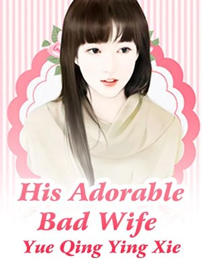 His Adorable Bad Wife: Volume 3