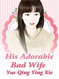 His Adorable Bad Wife: Volume 3