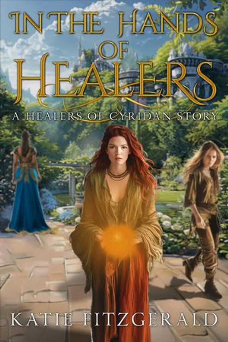 In the Hands of Healers: Healers of Cyridan, #0