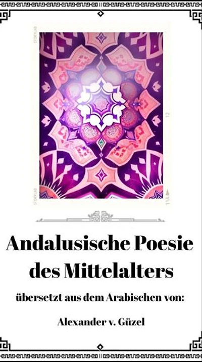 Andalusische Poesie des Mittelalters: Geschichte des Islam, Araber, Kalifat # Basics Islamwissenschaft, Orientalistik und Arabistik, #10