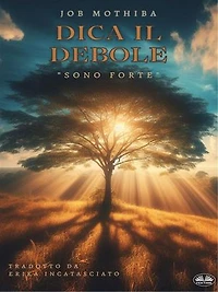 Dica Il Debole: Sono Forte